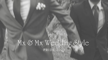 Mx & Mx Wedding Style - Pride 2023